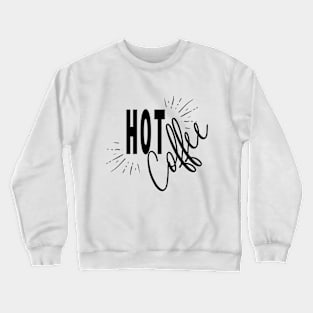 Hot Coffee Crewneck Sweatshirt